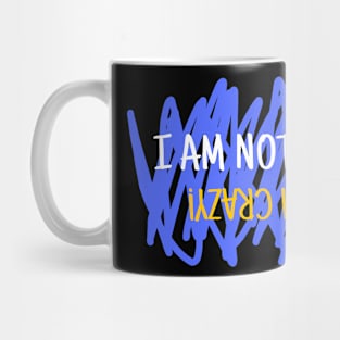 I am not Lazy! I am Crazy! Mug